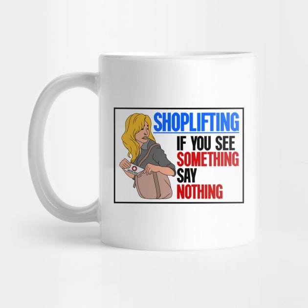 Shoplifting. If You See Something... Say Nothing by Football from the Left